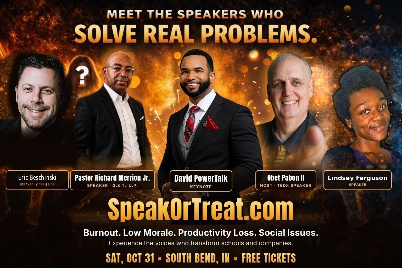 Meet the speakers who solve real problems: Eric Beschinski, Pastor Richard Merrion Jr., keynote David PowerTalk, host Obet Pabon II and Lindsey Ferguson, Saturday October 31, South Bend